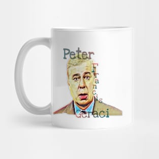 Peter Francis Geraci Mug